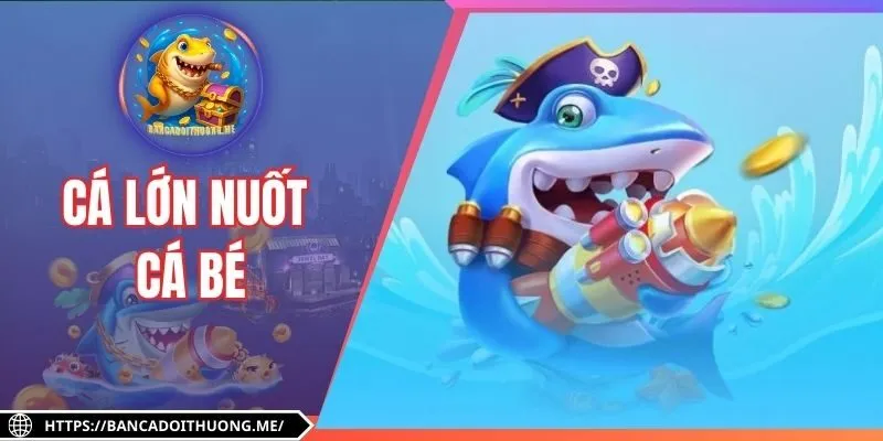 Cá Lớn Nuốt Cá Bé - Bí Quyết Sinh Tồn Trong Đại Dương